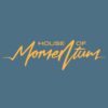 House of Momentum