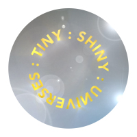 tiny shiny universes