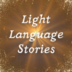 Light Language Stories I/S