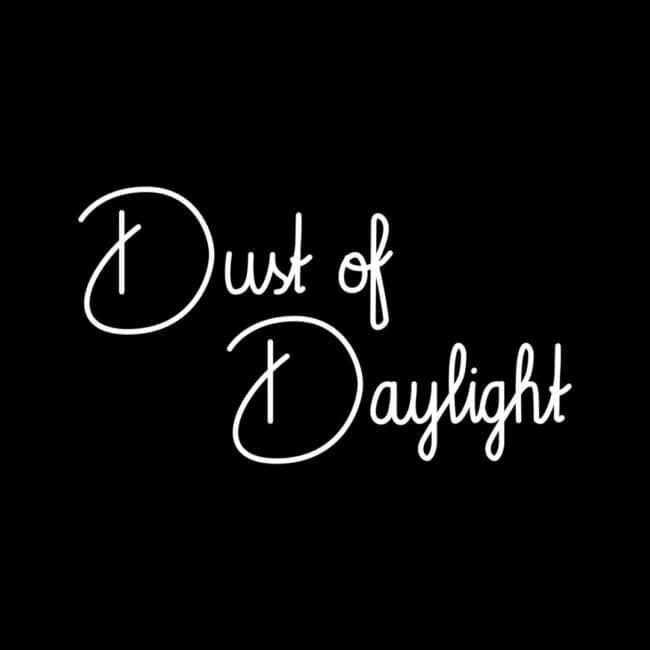 DUST OF DAYLIGHT LIVE